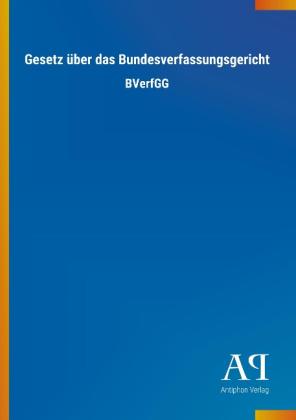 Antiphon Verlag: Gesetz über das Bundesverfassungsgericht 