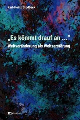 Karl-Heinz Brodbeck: "Es kömmt drauf an ..." 