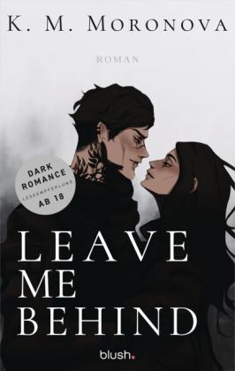 Birte Mirbach, K M Moronova: Leave Me Behind 