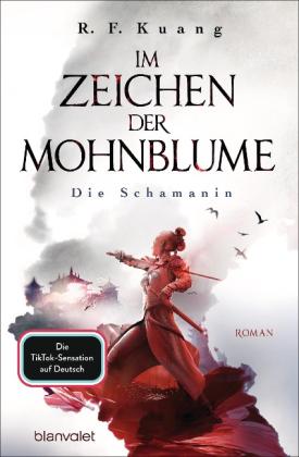 Michaela Link, R. F. Kuang, R.F. Kuang: Im Zeichen der Mohnblume - Die Schamanin 