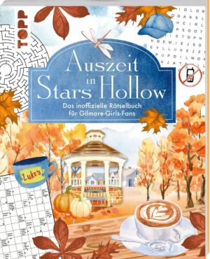 Kaddy Arendt, Nicola Berger, Mila Dierksen: Auszeit in Stars Hollow. Das inoffizielle Rätselbuch für Gilmore-Girls-Fans 