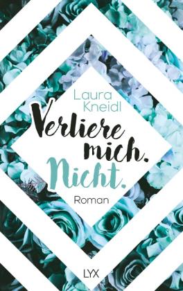 Laura Kneidl: Verliere mich. Nicht. 
