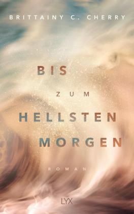 Katia Liebig, Brittainy Cherry: Bis zum hellsten Morgen 