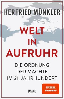 Herfried Münkler: Welt in Aufruhr 