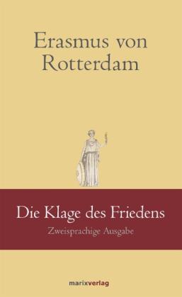 Kai Brodersen, Erasmus von Rotterdam, Kai Brodersen (Hrsg.+ Übers.), Erasmus von Rotterdam: Die Klage des Friedens 