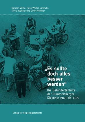 Hans-Walter Schmuhl, Sylvia Wagner, Karsten Wilke, Ulrike Winkler: »Es sollte doch alles besser werden« 