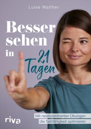 Luise Walther: Besser sehen in 21 Tagen 