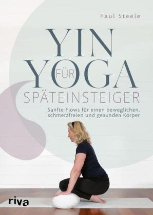 Kristina Flemm, Paul Steele: Yin Yoga für Späteinsteiger 