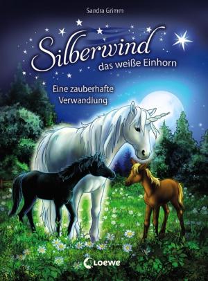 Sandra Grimm, Carolin Ina Schröter: Silberwind, das weiße Einhorn (Band 9) - Eine zauberhafte Verwandlung 