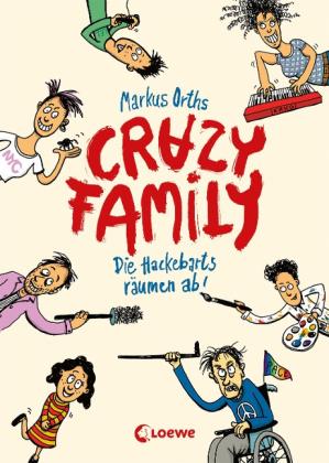 Markus Orths, Horst Klein, Loewe Kinderbücher: Crazy Family (Band 1) - Die Hackebarts räumen ab! 