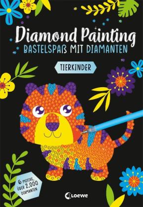 Anna Lena Grünhäuser: Diamond Painting - Bastelspaß mit Diamanten - Tierkinder 