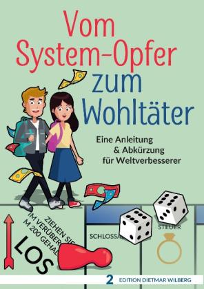 Dietmar Wilberg: Vom System-Opfer zum Wohltäter 