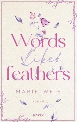 Marie Weis: Words Like Feathers 