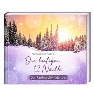Manfred Becker-Huberti: Die heiligen 12 Nächte 