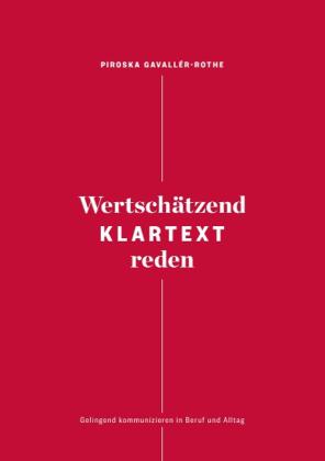 Piroska Gavallér-Rothe: Wertschätzend Klartext reden 