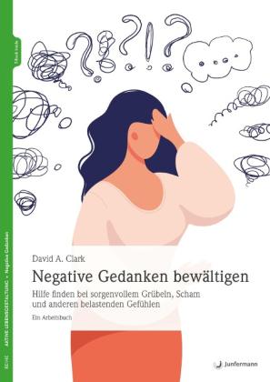 David A. Clark: Negative Gedanken bewältigen 