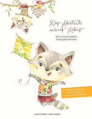 Nadine Dzolic, Kathy Weber: Das Abenteuer meines Lebens 