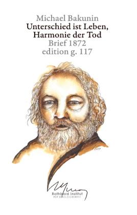 Michael Bakunin, Stefan Blankertz: Unterschied ist Leben, Harmonie der Tod 