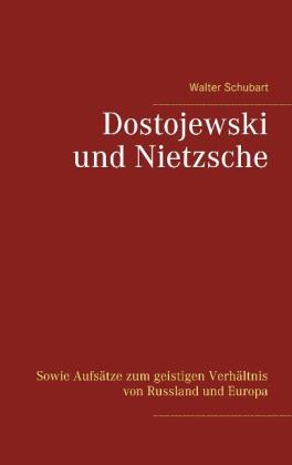 Walter Schubart, Detlef Weigt: Dostojewski und Nietzsche 