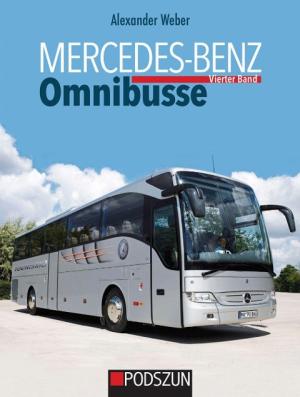 Alexander Weber: Mercedes-Benz Omnibusse, Vierter Band 