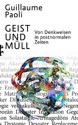Guillaume Paoli: Geist und Müll 