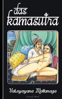 Vatsyayana Mallanaga, Richard Schmidt (Übersetzer): Das Kamasutra 
