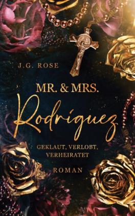 J. G. Rose: Mr. & Mrs. Rodríguez - Geklaut, verlobt, verheiratet 