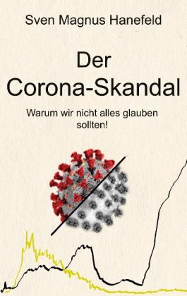 Sven Magnus Hanefeld: Der Corona-Skandal 