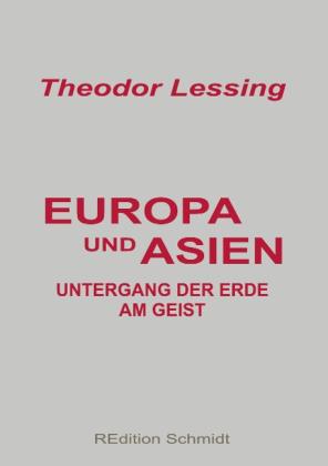 Theodor Lessing, Bernhard J. Schmidt: Europa und Asien 
