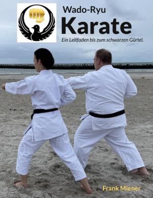 Frank Miener: Wado-Ryu Karate 