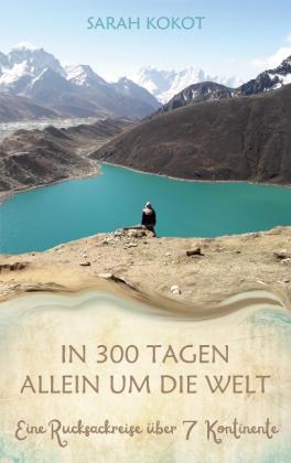 Sarah Kokot: In 300 Tagen allein um die Welt 