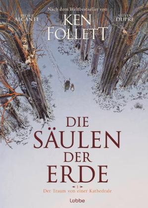 Didier Alcante, Steven Dupré, Ken Follett: Die Säulen der Erde - Der Traum von einer Kathedrale 