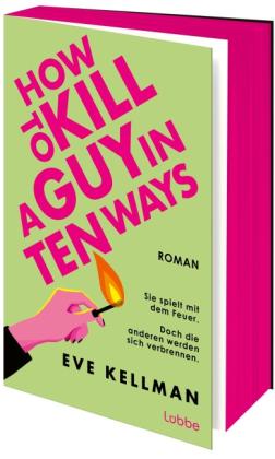 Angela Koonen, Eve Kellman: How To Kill a Guy in Ten Ways 