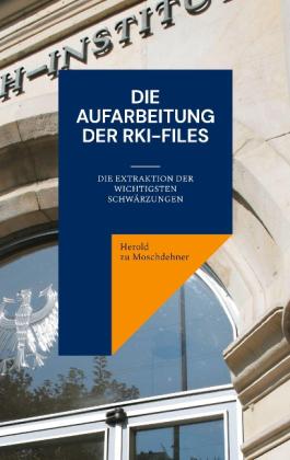 Herold Zu Moschdehner: Die Aufarbeitung der RKI-Files 