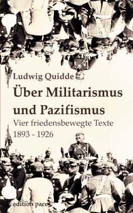 Ludwig Quidde, Peter Bürger: Über Militarismus und Pazifismus 