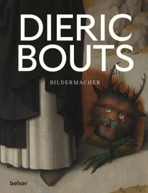 Peter Carpreau, Till-Holger Borchert, Stephan Kemperdick, Kemperdick, Stephan: Dieric Bouts 