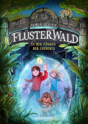 Timo Grubing, Andreas Suchanek, Timo Herrn Grubing: Flüsterwald - Eine neue Bedrohung. In den Fängen der Zauberin. Mit Farbschnitt nur in der 1. Auflage! (Flüsterwald, Staffel II, Bd. 3) 