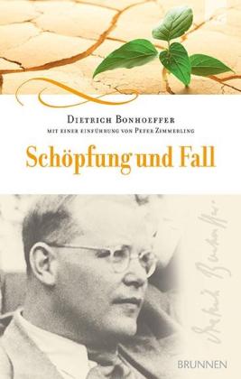 Dietrich Bonhoeffer, Peter Zimmerling: Schöpfung und Fall 