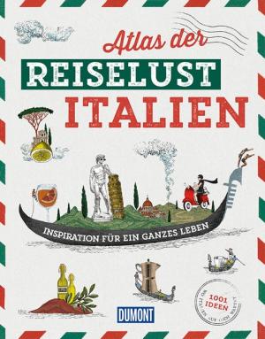 Philippe Gloaguen: DuMont Bildband Atlas der Reiselust Italien 