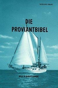 Birgit Londe, Ralf Londe: Die Proviantbibel 