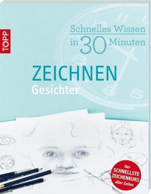 Gecko Keck: Schnelles Wissen in 30 Minuten - ZEICHNEN Gesichter 