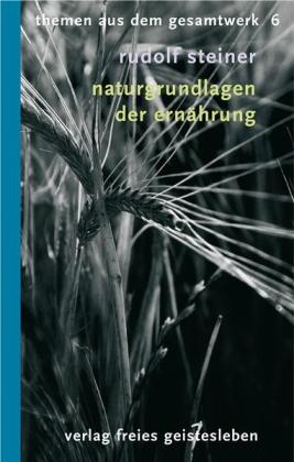 Rudolf Steiner, Kurt Theodor Willmann: Naturgrundlagen der Ernährung 