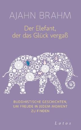 Karin Weingart, Ajahn Brahm: Der Elefant, der das Glück vergaß 