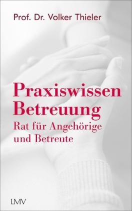Volker Thieler: Praxiswissen Betreuung 