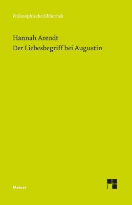 Hannah Arendt, Frauke A. Kurbacher: Der Liebesbegriff bei Augustin 
