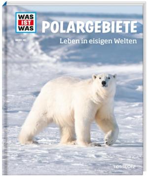 Dr. Manfred Baur, Manfred Baur, Johann Brandstetter, Andreas Brunner: WAS IST WAS Band 36 Polargebiete. Leben in eisigen Welten 