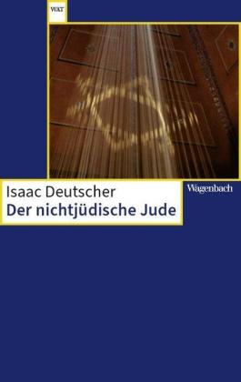 Isaac Deutscher: Der nichtjüdische Jude 