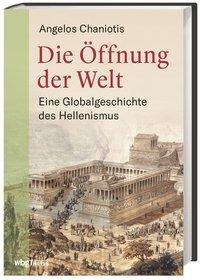Angelos Chaniotis: Die Öffnung der Welt 