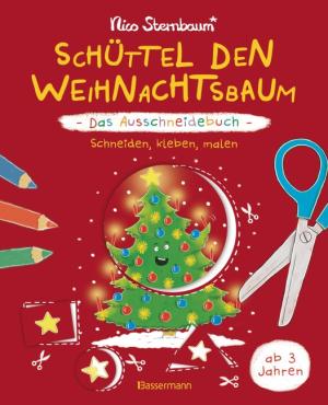 Nico Sternbaum: Schüttel den Weihnachtsbaum - Das Ausschneidebuch. Schneiden, kleben, malen für Kinder ab 3 Jahren 