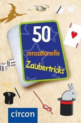 50 sensationelle Zaubertricks 